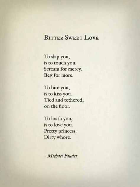 Sweet poetry, sweet to me, dirty Michael Faudet, Sweet Love, Poetry Words, Poem Quotes, A Poem, Poetry Quotes, Love Is Sweet, Pretty Words, Beautiful Words