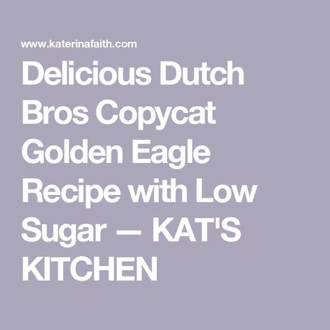 Delicious Dutch Bros Copycat Golden Eagle Recipe with Low Sugar — KAT'S KITCHEN Dutch Bros Golden Eagle, At Home Coffee, Espresso At Home, Chai Recipe, Dutch Bros, Coffee Games, Vanilla Syrup, Espresso Shot, Golden Eagle