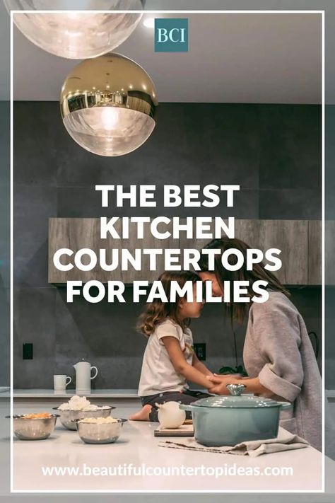 The 3 Best Kitchen Countertops for Families - Beautiful Countertop Ideas Kitchen Hacks Ideas, Best Countertop Material, Solid Surface Countertops Kitchen, Countertop Prices, Kitchen Countertop Ideas, Inexpensive Countertops, Kitchen Design Countertops, Countertop Choices, Durable Countertops