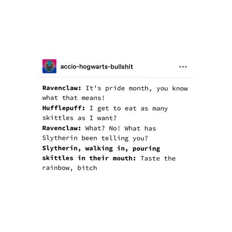 Slytherin Skittles Headcanons, Hp Funny, Slytherin Skittles, Burst Out Laughing, Newt Scamander, Book Things, Taste The Rainbow, Harry Potter Marauders, Hogwarts Houses