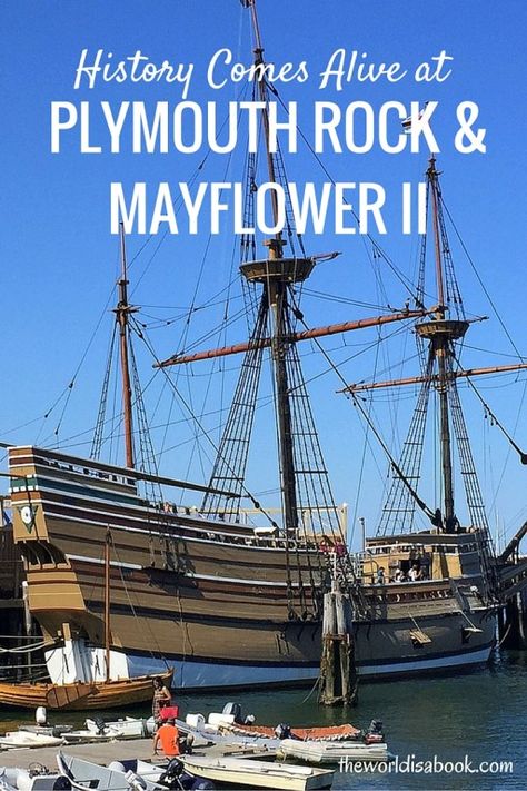 History Comes Alive at Plymouth Rock and the Mayflower II - The World Is A Book Massachusetts Vacation, East Coast Vacation, England Vacation, Boston Trip, Boston Vacation, England History, Massachusetts Travel, Plymouth Rock, New England Road Trip