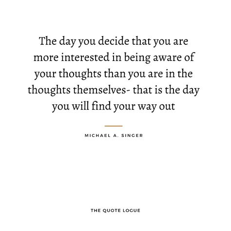 Living Untethered Quotes, The Untethered Soul Book, Michael Singer Untethered Soul Quotes, Singer Quotes Inspiration, The Untethered Soul Quotes, Michael Singer Quotes, Surrender Aesthetic, Untethered Soul Book, Singer Affirmations