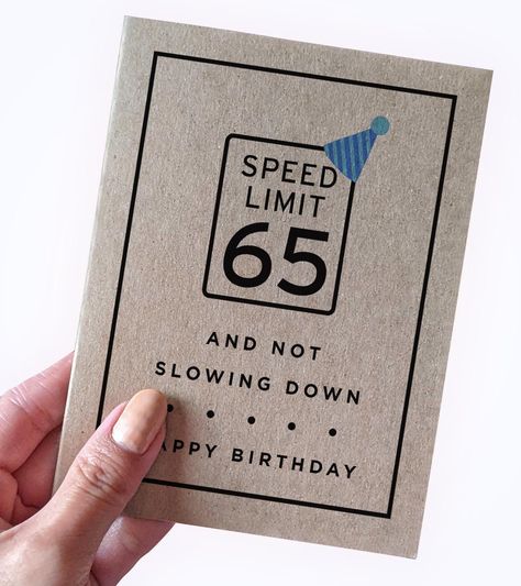 Staying in the fast lane, never slowing down!  Happy Birthday to your new senior citizen~  On Cover: Speed Limit - 65 - And Not Slowing Down - Happy Birthday Customizable number upon request Blank inside. Details: *Printed on 100% Eco Friendly Recycled Kraft cardstock *Handmade and Designed by KraftStreetPaper Co *Printed and Shipped by KraftStreetPaper Co.   This is NOT dropshipped or delivered by a print on demand company. *Card is A2 in size which is 4.25 inches (width) by 5.5 inches (height) Birthday Cards For Guys Handmade, 65th Birthday Card Ideas For Men, Happy Birthday Card Ideas For Dads, Happy Birthday Dad Cards Diy Handmade, Dads Birthday Card Ideas, Dad Birthday Card Ideas, 50th Birthday Cards For Men, Dads Birthday Ideas, Happy Birthday Dad Cards