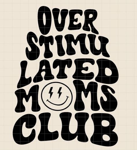 Overstimulated Moms Club Shirt, Cricut Designs For Shirts, Mama Sublimation, Design Jersey, Cute Shirt Designs, Cross Stitch Pictures, Moms Club, Cut Canvas, Cricut Creations