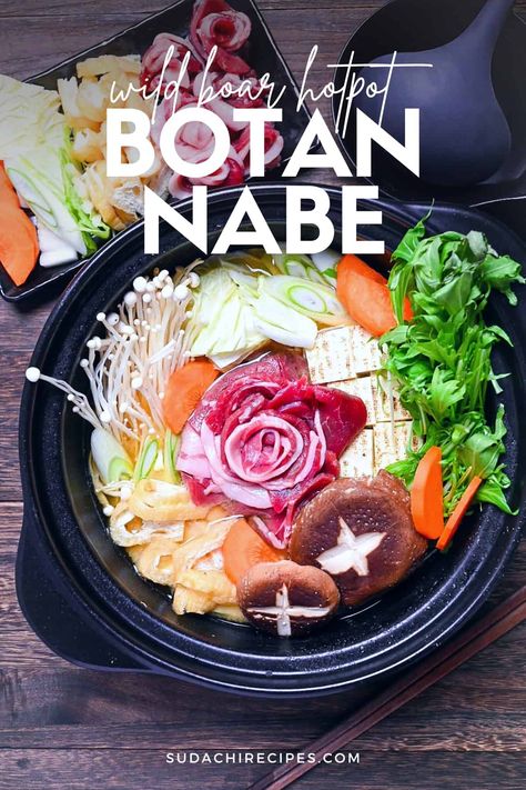 Botan Nabe (Japanese Wild Boar Hotpot) Nabe Recipe, Chef Taro, Asian Soups, Hot Pot Recipe, Miso Broth, Japanese Bread, Japanese Dinner, Culinary Travel, Japanese Recipes