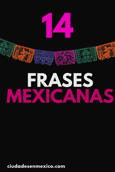 Las Mejores Frases Mexicanas para conocer su cultura Mexican Sayings, Mexico Party, Mexican Quotes, Mexican Spanish, Party Quotes, Mexico History, Unicorn Funny, Fiesta Party, Spanish Quotes