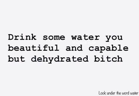 Hydrate Quotes, Stay Hydrated Funny, Hydration Quote, Drink Water Quotes, Water Meme, Quotes Funny Life, Water Quotes, Water Reminder, Drinking Quotes