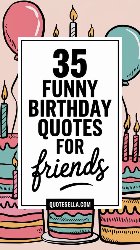 Birthday Quotes for Friends Funny Friend Birthday Wishes, Witty Birthday Wishes, Funny Birthday Quotes For Friends, Hilarious Birthday Quotes, Self Birthday Quotes, Bf Birthday, Cute Birthday Quotes, Funny Birthday Quotes, Funny Birthday Message