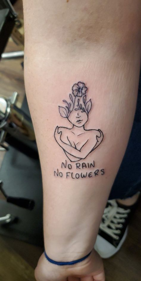 Always Growing Tattoo, She Is Art Tattoo, Growing Tattoo, Ink Therapy, No Rain No Flowers, No Rain, Little Tattoos, Tattoo Ink, Tattoo Idea