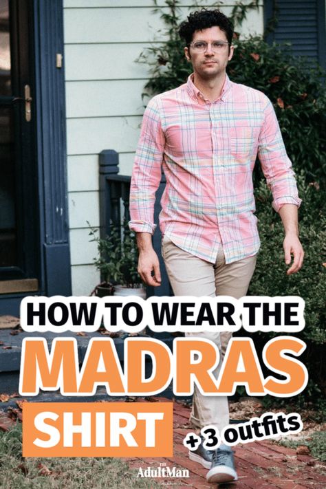 Madras Shirt Style Guide: How to Wear It + Our 3 Top Picks Madras Shirt Men Outfit, Madras Shirt, Brand Name Clothing, Prep Style, Preppy Look, Checkered Shirt, Khaki Shorts, Style Guide, How To Style