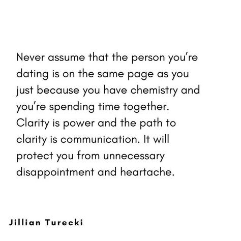 Jillian Turecki on Instagram: "Never assume you’re in a relationship if you haven’t clearly communicated your expectations and intentions with each other. Clarity is power." Assume Good Intentions Quotes, Dating Intentions, Dating With Intention, Jillian Turecki Quotes, Good Intentions Quotes, Jillian Turecki, Intentional Dating, Never Assume, Intention Quotes