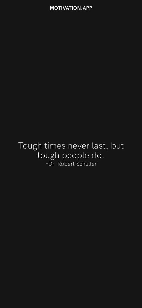 Tough Times Don’t Last Tough People Do, Tough Times Don't Last Tough People Do, Tough Times Dont Last Tough People Do, Tough Times Never Last Tough People Do, Cool Life Quotes, Tough Times Dont Last, Cool Life, Motivation App, Spiderman Pictures