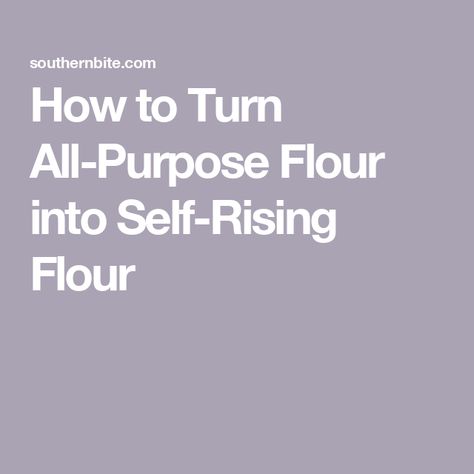 How to Turn All-Purpose Flour into Self-Rising Flour Self Rising Flour Substitute, Fastest Bread Recipe, Make Self Rising Flour, Fast Bread, Homemade Dry Mixes, Flour Substitute, Cooking Measurements, Sweet Dough, Self Rising Flour