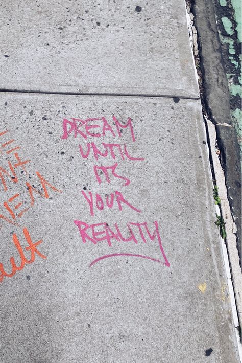 Dream Until It’s Your Reality background wallpaper, nyc sidewalk art Sidewalk Quotes Aesthetic, Dream Until Its Your Reality Aesthetic, Dream Until Its Your Reality Wallpaper, Sidewalk Quotes, Dream Until Its Your Reality, Nyc Background, Nyc Sidewalk, Wallpaper Nyc, City Quotes