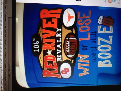 Red River Rivalry Red River Rivalry, Formal Cooler Ideas, Formal Cooler, Cooler Ideas, Frat Coolers, Win Or Lose, Red River, Coolers, Drinks