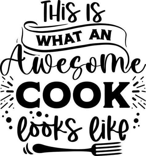 Apron saying print design. Kitchen towels, cooking, baking, chef, funny quote phrase text lettering calligraphy vector. Vintage retro Kitchen decor. this is what an awesome cook looks like Funny Cooking Quotes, Baking Quotes Funny, Apron Quotes, Bread Quotes, Cooking Quotes Humor, Funny Kitchen Sayings, Apron Svg, Vintage Retro Kitchen, Food Quotes Funny