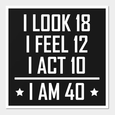 This I Am 40 Funny 40th Birthday design makes a great gift idea for anyone turning 40 years old. -- Choose from our vast selection of art prints and posters to match with your desired size to make the perfect print or poster. Pick your favorite: Movies, TV Shows, Art, and so much more! Available in mini, small, medium, large, and extra-large depending on the design. For men, women, and children. Perfect for decoration. Funny 40th Birthday Decorations, 40th Birthday Ideas For Men Funny, May The Forties Be With You Party, 40 Things For 40th Birthday, Forty Birthday Ideas For Men Turning 40, 40 Years Old Birthday Ideas, 40th Birthday Cake For Men My Husband, Funny 40th Birthday Ideas, 40th Birthday Decoration Ideas For Women