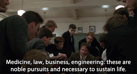 On what keeps us alive: | 17 Invaluable Lessons Mr. Keating Taught Us In "Dead Poets Society" Dead Poets Society Quotes, Writer Academia, Oh Captain My Captain, Captain My Captain, Dead Poets Society, Robin Williams, Academia Aesthetic, Staying Alive, Carpe Diem