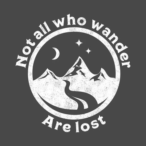 Not All Who Wander Are Lost, Lost Tattoo, Circular Tattoo, Snow Shoes, Funny Tees, Sport Team Logos, Lost, Vinyl Decals, Tshirt Designs