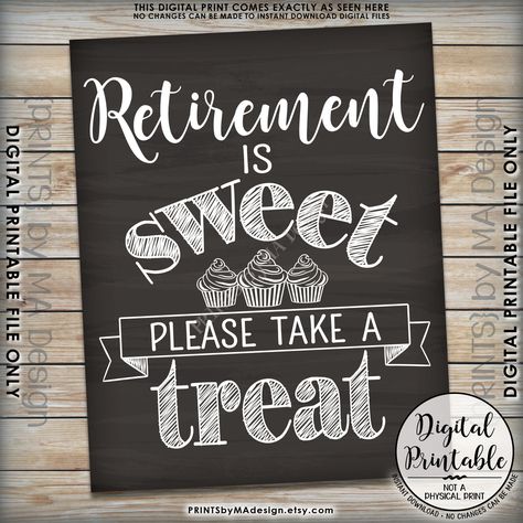 gallery photo A Sweet Ending Retirement Party, Dessert Bar Retirement Party, Retirement Candy Bar Poster, Men’s Retirement Party Decorations, Retirement Chalkboard Sign, Retirement Backdrop, Retirement Is Sweet, Work Retirement Party Ideas, Sweet 16 Sign