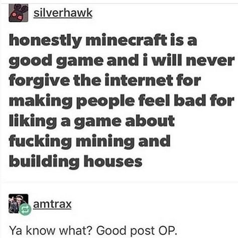 Positive Meme, Minecraft Memes, Funny Tumblr Posts, Minecraft Designs, Meme Funny, Wholesome Memes, Top Funny, Gaming Memes, What’s Going On