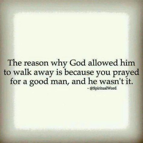 The reason God allowed him to walk away... Quotes About Moving, Quotes About Moving On, Moving On, Reason Why, Mind Blown, Just For Me, Great Quotes, Christian Quotes, Relationship Quotes