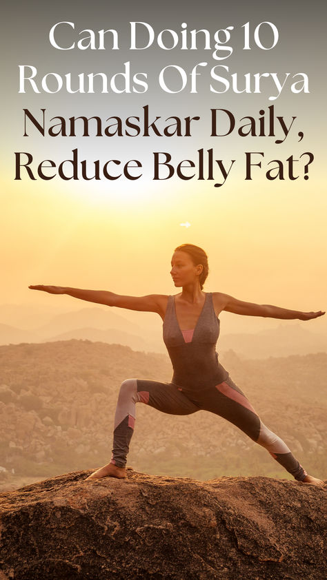 Can Doing 10 Rounds Of Surya Namaskar Daily, Reduce Belly Fat? Best Yoga Poses For Flat Belly, Surya Namaskar Benefits, Flat Tummy Exercises, Tummy Exercises, Fat Yoga, Yin Yoga Poses, Diet And Workout Plan, Flat Tummy Workout, Strength Yoga