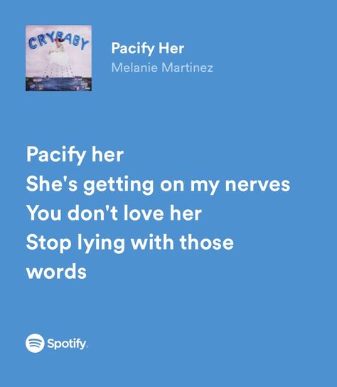 Melanie Martinez Poster Aesthetic, Pacify Her Aesthetic, Pacify Her Lyrics, Pacify Her Melanie Martinez, Good Song Quotes, Melanie Martinez Poster, Cry Baby Melanie Martinez, Melanie Martinez Quotes, Blue Lyrics