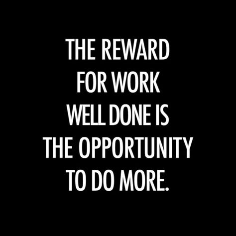 Love this and have found it to be very true Motivational Quotes For Workplace, Workplace Quotes, Work Motivational Quotes, Work Motivation, Work Harder, Work Quotes, Well Done, Wonderful Words, True Story