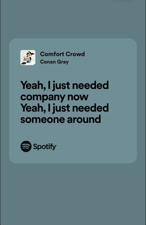 Comfort Crowd Conan Gray, Real Lyrics, Songs Quotes, After School Routine, School Routine, Best Song Ever, Spotify Lyrics, Lyrics Aesthetic, Music Wall