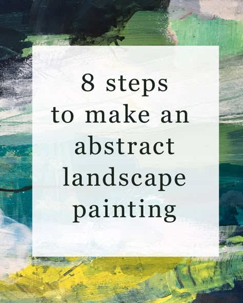 My 8 Steps to Build an Abstract Landscape Painting Layering Art, Abstract Watercolor Paintings Tutorials, Field Paintings, Expressionist Landscape, Intuitive Artists, Abstract Painting Ideas, Art Painting Techniques, Abstract Art Paintings Acrylics, Landscape Painting Tutorial