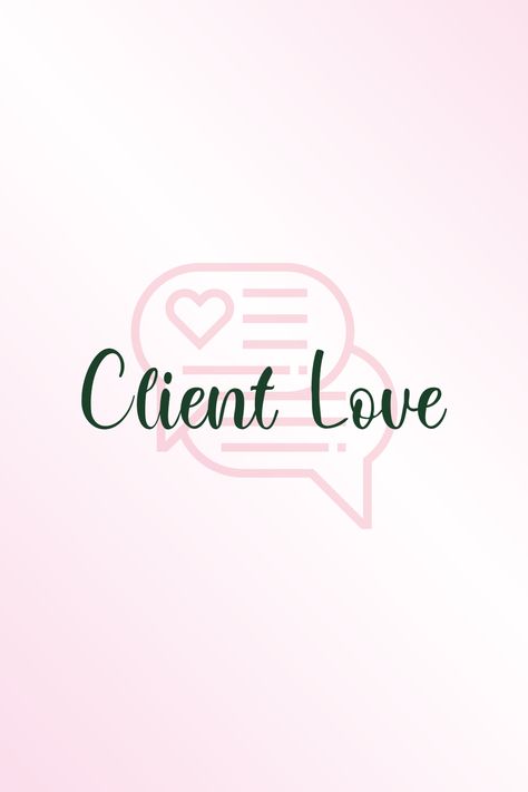 Light pink graphic with the words client love Client Love Instagram Highlight, Client Love Quotes, Happy Client Quotes, New Service Alert, Client Memes Funny, Now Accepting New Clients, Client Review, Small Business Instagram, Business Instagram