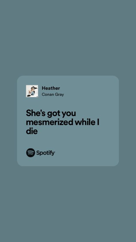 Heather Conan Gray Lyrics, Conan Lyrics, Blue Song Lyrics, Heather Conan Gray, Blue Song, Loving Him Was Red, Music Things, Rap Lyrics Quotes, Aesthetic Ig