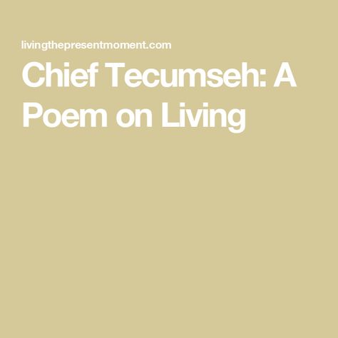 Chief Tecumseh: A Poem on Living Tecumseh Poem, Act Of Valor, Native American Warrior, Wise One, 2012 Movie, The Body Book, Health Journal, The Orator, Ted Talks