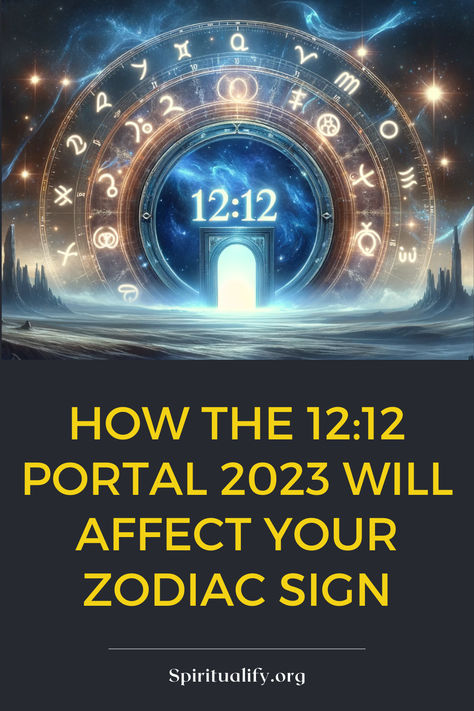 How The 12:12 Portal 2023 Will Affect Your Zodiac Sign 12/12 Portal, Astrology 2024, Each Zodiac Sign, 12 Zodiac Signs, 12 Zodiac, Thing 1 Thing 2, 12 12, The Deep, Zodiac Sign