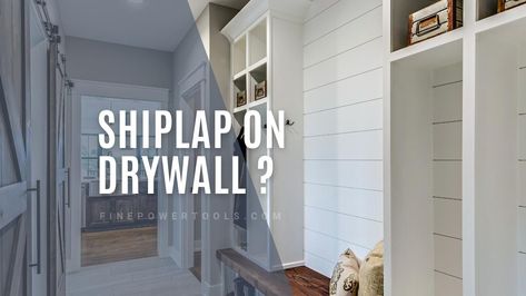 Shiplap Over Drywall. How to Install? How To Install Shiplap Over Drywall, Scratched Wood Floors, Installing Shiplap, Shiplap Wall Diy, Diy Shiplap, Faux Shiplap, Vent Covers, Ship Lap Walls, Lake Life