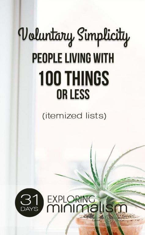 6 People Who Own 100 Things or Less - itemized lists | 31 Days Exploring Minimalism | minimalist living, simple living, Minimalism Challenge, Living Simple, Becoming Minimalist, Bedroom Minimalist, John Pawson, Minimalism Lifestyle, Minimal Living, Simplifying Life, 31 Days