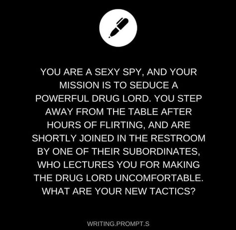 you had me at "you are a sexy spy" Writing Propts, Prompt Writing, Fun Writing Prompts, Story Writing Prompts, Daily Writing Prompts, Writing Topics, Writing Prompts For Writers, Writing Dialogue Prompts, Writing Characters