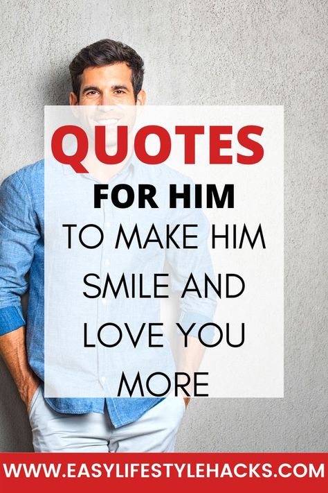 Express your love to him with these 51 romantic quotes for him that are perfect for any occasion. From sweet and sentimental, to deep and meaningful, these quotes will let him know just how special he is to you. ❤ Reminder Love Quotes For Him, Friday Love Quotes For Him, Cute Short Sayings For Him, Just Because Quotes For Him, Valentine’s Quotes For Him, Friendship Quotes For Him, Valentines Quotes For Him Boyfriends, Valentine’s Day Quotes For Him, New Love Quotes For Him