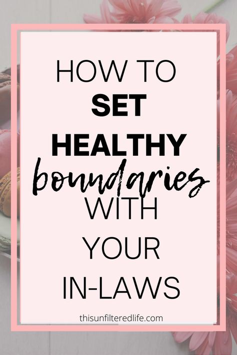 How to set healthy boundaries with your in-laws. Find out how to set boundaries, how to stay consistent, and what to do when your in-laws do Boundaries In Laws, How To Set Boundaries With In Laws, Setting Boundaries With Mother In Law, Dinner To Impress In Laws, Boundaries For Inlaws, Setting Boundaries With In Laws, Mother In Law Boundaries, How To Set Boundaries With Family, In Law Boundaries