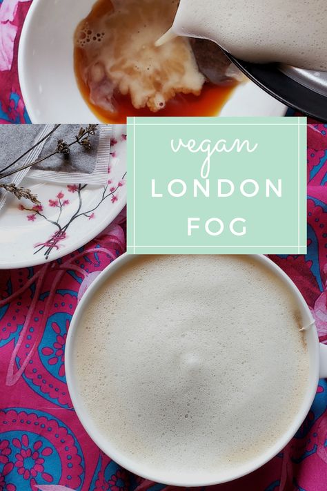 Vegan London Fog, London Fog Recipe, Vegan Beverages, Vegan London, Vegan Breakfasts, Electric Milk Frother, Milk Foam, Earl Grey Tea, Vegan Recipe