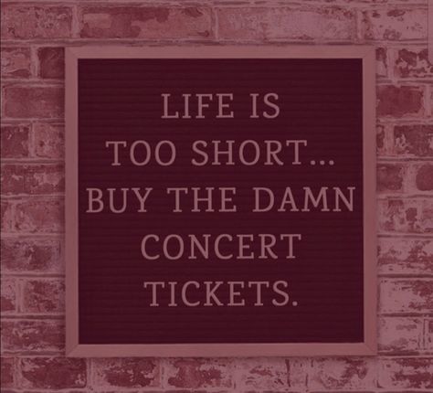 Excitement Quotes, Excited Quotes, Concert Ticket, Life Is Too Short, Concert Tickets, Life Is Short, Too Short, Chalkboard Quote Art, Life Is