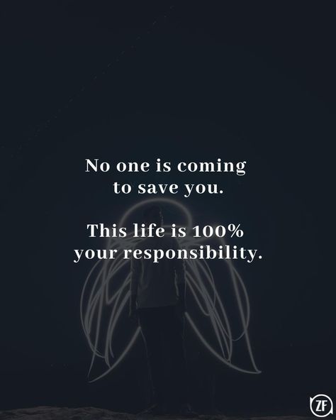 Nobody Can Save You But Yourself, Life Is One Quotes, No One's Coming To Save You, No One Saves Us But Ourselves, Nobody Is Gonna Save You Quotes, No Coming Back Quotes, Nobody Is Going To Save You Get Up, Nobody Is Going To Save You Quotes, Nobody Is Coming To Save You Quotes