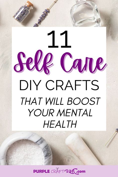 11 Self Care DIYs and Crafts that will help boost your mental health. Have fun, relax and create. #mentalhealth #selfcare #creativeideas Purple Crafts, Mental Health Activities, Recreation Therapy, Group Crafts, Therapy Tools, Textile Crafts, Crafty Projects, Crafts To Sell, Projects For Kids