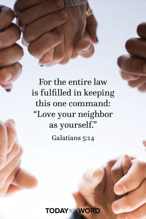 For the entire law is fulfilled in keeping this one command: “Love your neighbor as yourself.” - Galatians 5:14 Today in the Word - a daily devotional Bible study🙏 #Christian #bibleverses Love Your Neighbor As Yourself, Devotional Bible, Love Your Neighbor, God's Heart, Get Closer To God, Love Your Neighbour, Jesus Prayer, Bible Devotions, Random Acts Of Kindness