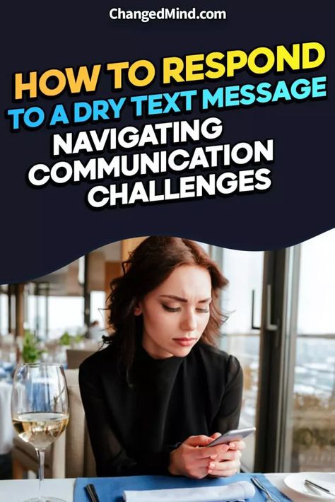 How To Respond To A Dry Text Message: Navigating Communication Challenges How To Respond To Dry Texts, Sorry Text, Dry Message, Relationships Advice, Relationship Skills, Space Text, Communication Relationship, Relationship Psychology, Relationship Challenge