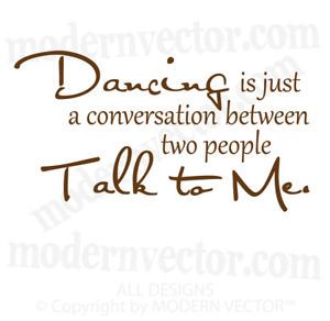 Ballroom Dance Quotes, Float Quotes, Conversation Between Two People, Dancing Quotes, Hope Floats, Slow Dancing, Favorite Movie Quotes, Vinyl Wall Quotes, Ballroom Dancing