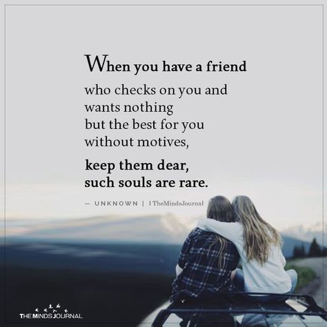 When you have a friend who checks on you and wants nothing but the best for you without motives, keep them dear, such souls are rare. Check On Your Friends Quote, Check On Your Friends, Rose Hill Designs, Guy Friendship Quotes, Friends Quote, True Friends Quotes, Short Friendship Quotes, Quotes Friends, True Friendship Quotes