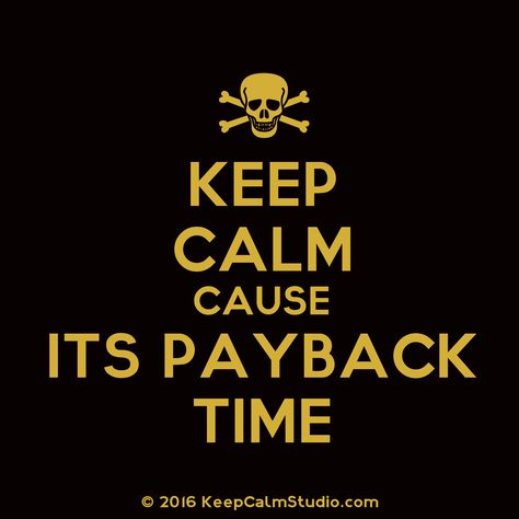 Payback Quotes, Gone For Good, Karma Quotes, Life Stories, Keep Calm, That Way, Favorite Quotes, Keep Calm Artwork, Money