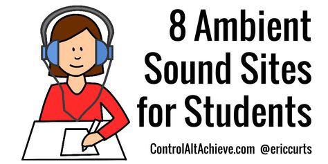 Control Alt Achieve: 8 Ambient Sound Websites to Help Students Focus Study Background, Music Websites, Classroom Transformation, Classroom Tools, Learning Strategies, Music And Movement, Ambient Music, Preschool Themes, Background Noise